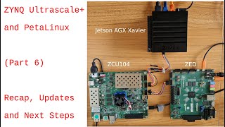 ZYNQ Ultrascale and PetaLinux part 06 recap updates next steps [upl. by Amelie]