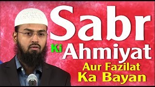 Sabr Ki Ahmiyat Aur Fazilat Ka Bayan  Importance amp Virtues of Patience By AdvFaizSyedOfficial [upl. by Bonne]