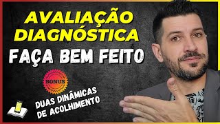 Aprenda a fazer uma AVALIAÇÃO DIAGNÓSTICA de verdade BÔNUS 2 Dinâmicas de Acolhimento [upl. by Junieta764]