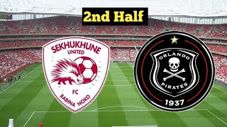 Orlando Pirates Vs Sekhukhune United 2nd Half Live Football Match Today [upl. by Airliah]