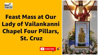 Goan ReporterNews Live Feast Mass at Our Lady of Vailankanni Chapel Four Pillars St Cruz [upl. by Nguyen]