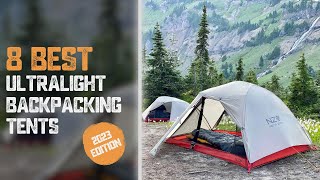 8 Best Ultralight Backpacking Tents Of 2023 [upl. by Yanrahc]