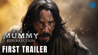 The Mummy Resurrection – Trailer 2024 Dwayne Johnson Keanu Reeves HD [upl. by Aileon76]