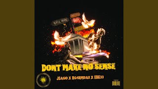 Dont make no sense feat Kg4rmda8 amp EBE [upl. by Notlem908]