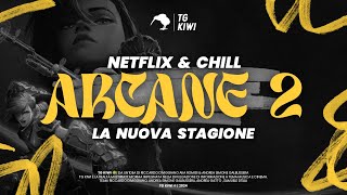 ARCANE 2  NETFLIX amp CHILL CON TGKIWI [upl. by Naleag163]