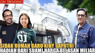 SIDAK RUMAH BARU KIKY SAPUTRI MEWAH BANGET KAYAK DI KERAJAAN [upl. by Ennaoj40]