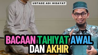 Bacaan Tahiyat Awal Dan Akhir  Ustadz Adi Hidayat [upl. by Puff]