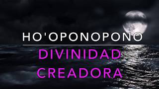 HO’OPONOPONO PARA TODOS Oración a la Divinidad [upl. by Cad]