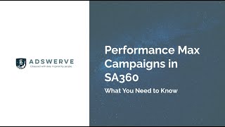 Performance Max Campaigns in SA360 What You Need to Know [upl. by Thom]