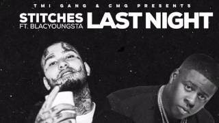 Stitches Ft Blac Youngsta  Last Night Official Audio [upl. by Lori854]