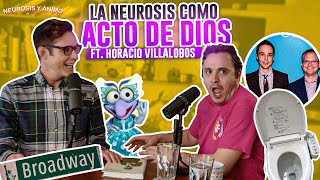 Neurosis y Ánimo  La neurosis como acto de Dios con Horacio Villalobos Episodio especial [upl. by Adnarim516]