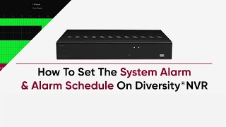 How To Set The System Alarm amp Alarm Schedule On Diversity NVR [upl. by Berns131]