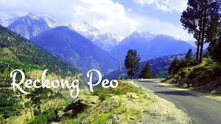 Sangla to Kalpa  Reckong Peo  Kinnaur Road Trip [upl. by Eeram982]