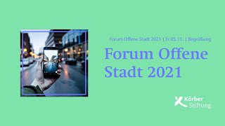 Forum Offene Stadt 2021  Begrüßung [upl. by Cornelia]