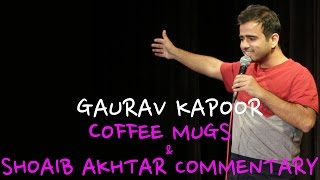 Coffee Mugs amp Shoaib Akhtar Commentary  Stand Up Comedy by Gaurav Kapoor [upl. by Cristal]