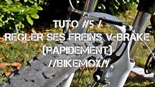 TUTO 5  REGLER SES FREINS VBRAKE RAPIDEMENT BIKEMOX [upl. by Eelytsirk562]