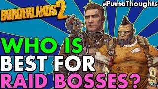 What is the Best Character or Class to Farm and Solo Raid Bosses in Borderlands 2 PumaThoughts [upl. by Eneleuqcaj]