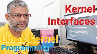 x278 Linux Kernel Programming  Kernel Interfaces kernel linux coding kirankankipati training [upl. by Uke365]