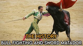 The History of Bull Fighting and the Process of Making the Matador Sword [upl. by Honora]