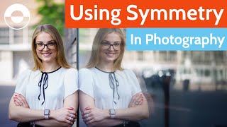 Compose with Symmetry Easy Tips for MORE CREATIVE PHOTOGRAPHY [upl. by Hnah]