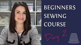 Beginners Sewing Course  Day 2  Fabric Preparation [upl. by Dulci]