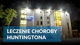 Innowacyjne leczenie Choroby Huntingtona w Szpitalu Vital Medic Neurostymulacja mózgu huntington [upl. by Schiro]