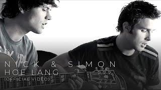 Nick amp Simon  Hoe Lang Official Video [upl. by Arymat961]