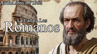 La Carta a los Romanos Narrada Completa Audio Biblia Reina Valera 1960 [upl. by Kendyl]