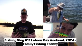 Fishing Vlog 11 Labour Day Weekend 2024  Family Fishing Frenzy [upl. by Bjork]