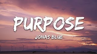 Jonas Blue  Purpose Lyrics ft Era Istrefi [upl. by Soisinoid210]