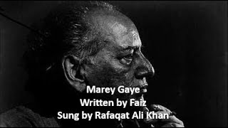 Marey Gaye  Rafaqat Ali Khan  Written By Faiz Ahmed Faiz [upl. by Nosnev]