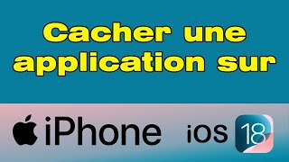 Comment cacher une application sur iPhone iOS 18 [upl. by Aryaz293]