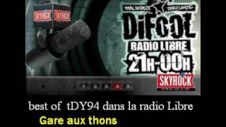 BEST OF tDY94 SUR SKYROCK DANS LA RADIO LIBRE gare aux thons [upl. by Elyc]