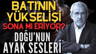 Batı’nın Yükselişi Sona mı Eriyor Doğu’nun Ayak Sesleri [upl. by Bethany832]