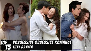 Top 15 Possessive Obsessive Romance in Thai Lakorn  Thai Drama [upl. by Odrick]