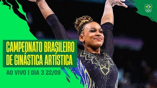 CAMPEONATO BRASILEIRO DE GINÃSTICA ARTÃSTICA  AO VIVO  DIA 3  2209 [upl. by Polish]