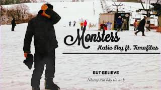 Monsters  Katie Sky ft Timeflies Vietsub  Lyrics [upl. by Yanaj]