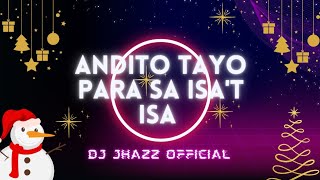 ANDITO TAYO PARA SA ISAT ISA CHRISTMAS DISCO MIX 2024  DJ JHAZZ [upl. by Nyliuqcaj]