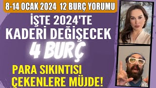 814 OCAK 2024 BURÇ YORUMLARI İŞTE 2024TE KADERİ DEĞİŞECEK 4 BURÇ PARA SIKINTISI ÇEKENLERE MÜJDE [upl. by Nylcsoj]