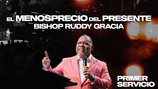 El menosprecio del presente Primer Servicio en Vivo con Bishop Ruddy Gracia [upl. by Soilissav]