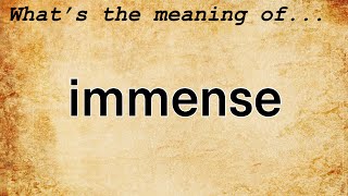 Immense Meaning  Definition of Immense [upl. by Eenerb]