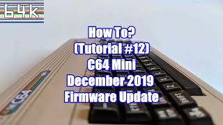 HowTo Tutorial 12  C64 Mini  December 2019  Firmware Update [upl. by Witha542]