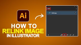 How to Relink an image in illustrator 2025  Illustrator Beginner Tutorial [upl. by Eeryt69]