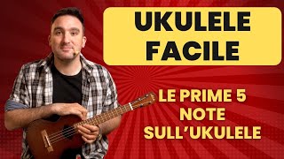 UKULELE FACILE  Le Prime 5 Note sull Ukulele [upl. by Pillyhp]