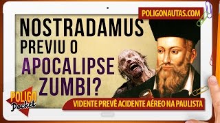 Nostradamus Teria Previsto o Apocalipse Zumbi  PoligoPocket [upl. by Ithaman]