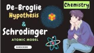 Schrodinger Atomic Model  De Broglie Hypothesis Class 9  Chemistry [upl. by Coraline]