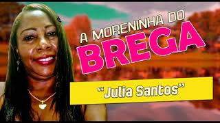 JULIA SANTOS  A MORENINHA DO BREGA CD DEZEMBRO 2021 [upl. by Lennaj]