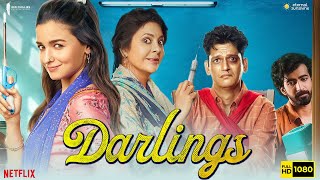 Darlings Full Movie HD  Alia Bhatt Shefali Shah Vijay Varma Roshan Mathew  1080p Facts amp Review [upl. by Midis794]