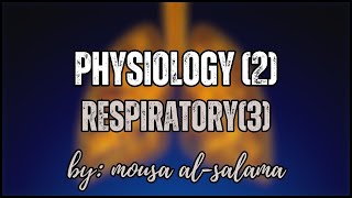 physiology 2  respiratory system  lecture 3 by Mousa AlSalama [upl. by Lusa]