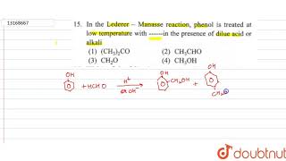 In the LedererManasse reaction phenol is treated at low temperature with in the presence [upl. by Idahs333]